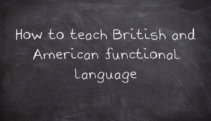How to teach British and American functional language
