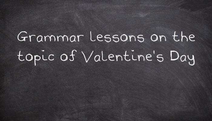 Grammar lessons on the topic of Valentine's Day