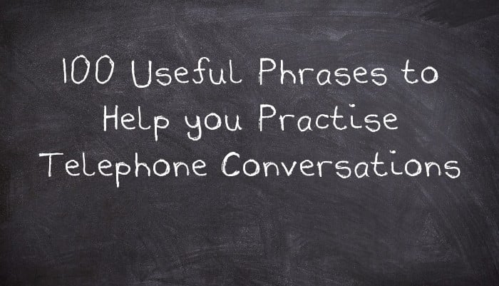 100 Useful Phrases to Help you Practise Telephone Conversations