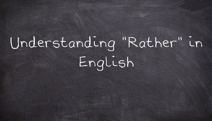 Understanding "Rather" in English