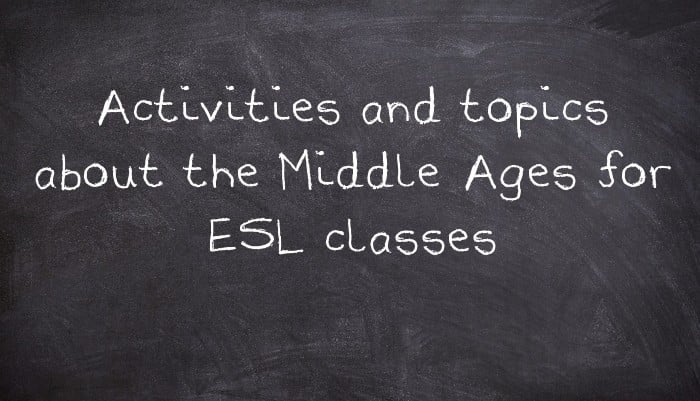 Activities and topics about the Middle Ages for ESL classes