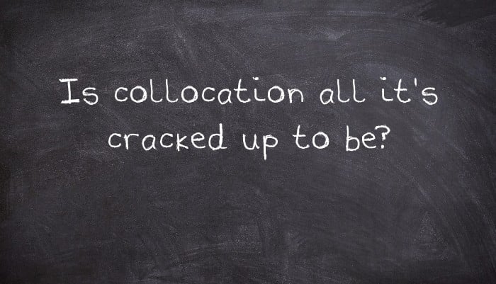 Is collocation all it's cracked up to be?