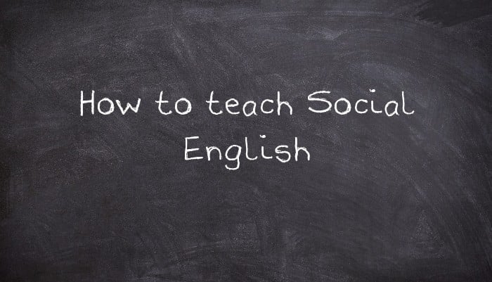 How to teach Social English
