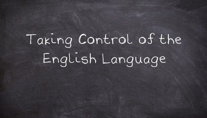 Taking Control of the English Language