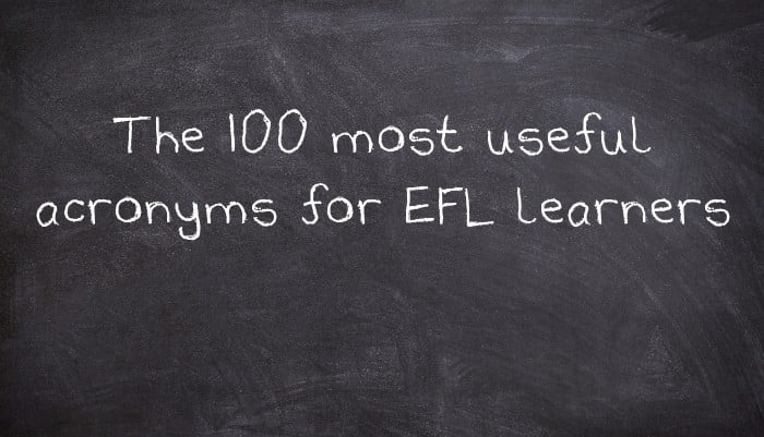 The 100 most useful acronyms for EFL learners