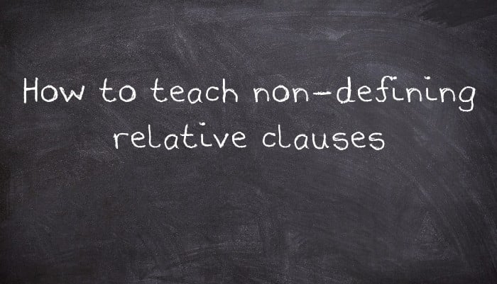 How to teach non-defining relative clauses