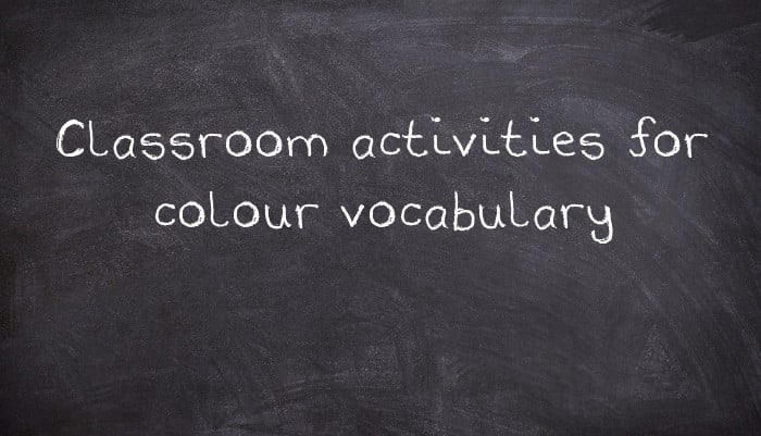 Classroom activities for colour vocabulary