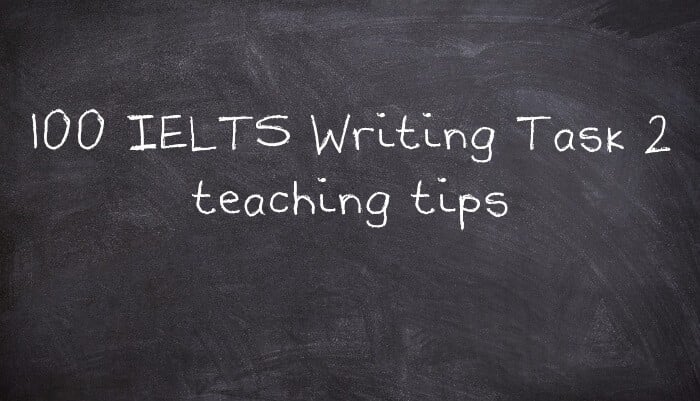 100 IELTS Writing Task 2 teaching tips