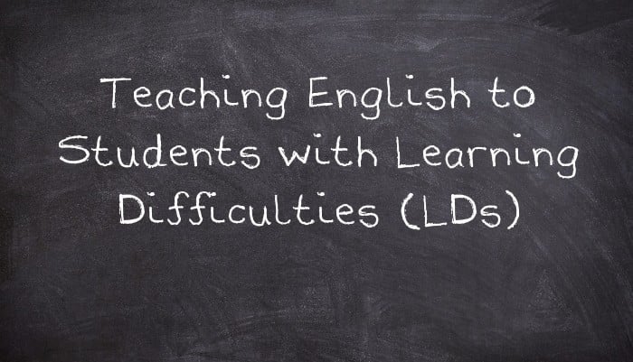 Teaching English to Students with Learning Difficulties (LDs)