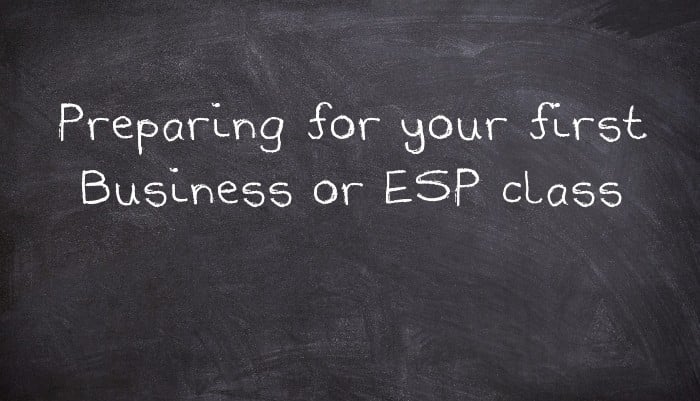 Preparing for your first Business or ESP class