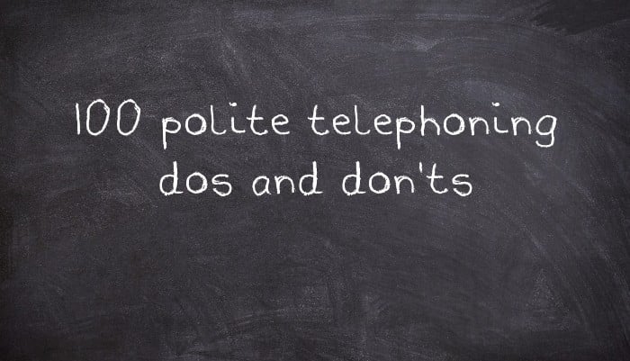 100 polite telephoning dos and don'ts