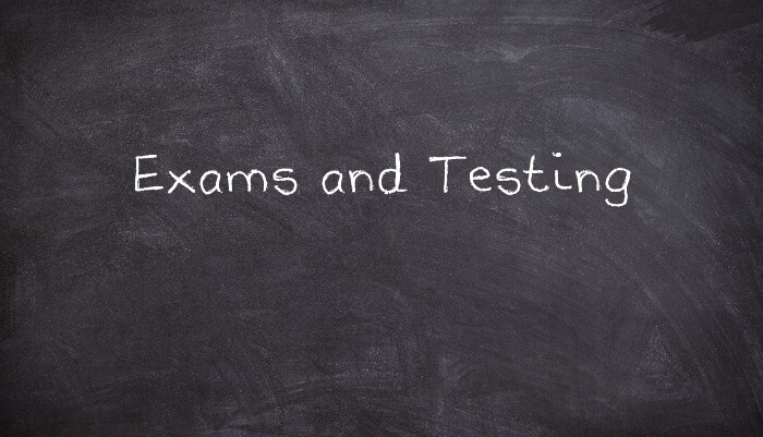 Exams and Testing