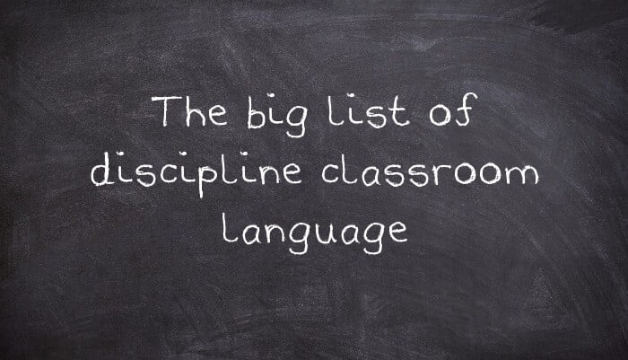 The big list of discipline classroom language