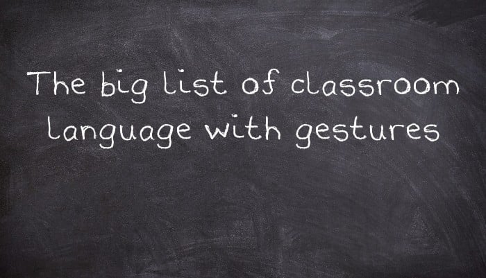 The big list of classroom language with gestures