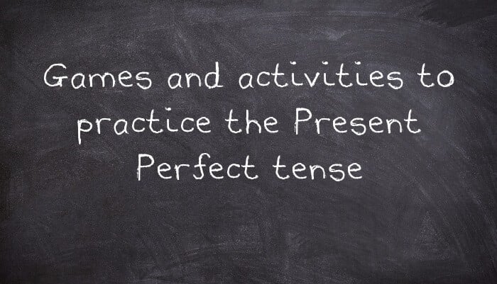 Games and activities to practice the Present Perfect tense