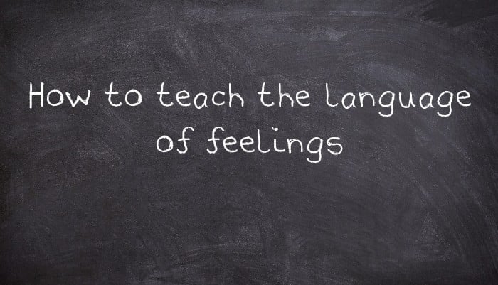 How to teach the language of feelings