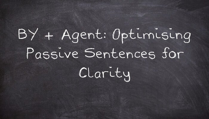 BY + Agent: Optimising Passive Sentences for Clarity