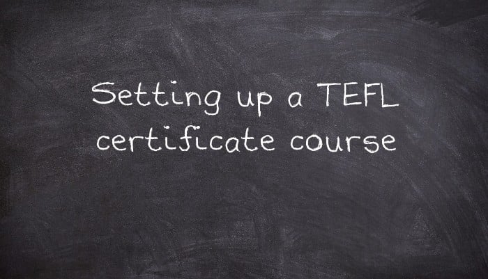 Setting up a TEFL certificate course