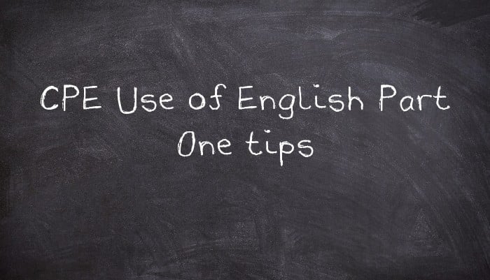 CPE Use of English Part One tips