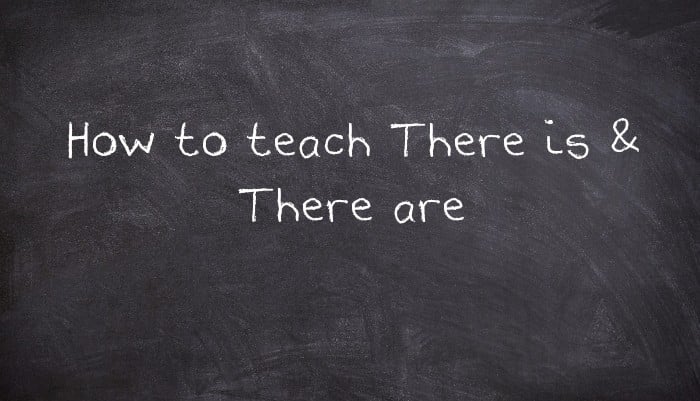 How to teach There is & There are