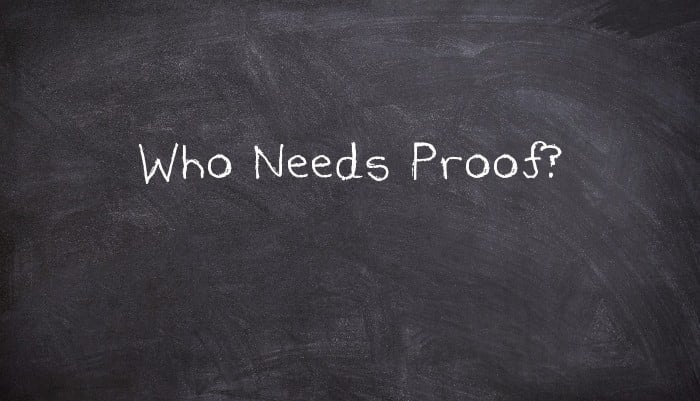 Who Needs Proof?