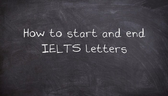 How to start and end IELTS letters