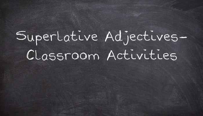 Superlative Adjectives- Classroom Activities