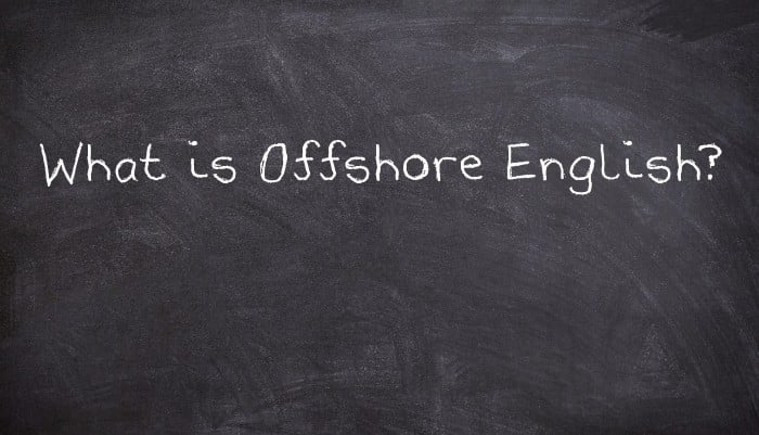 What is Offshore English?