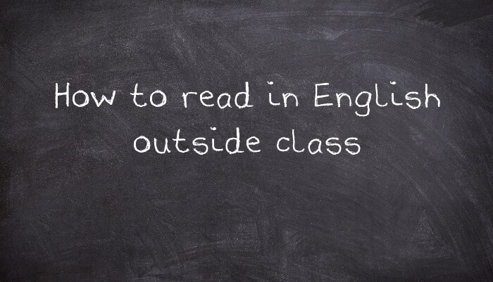 How to read in English outside class