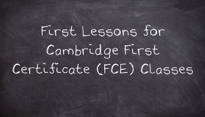 First Lessons for Cambridge First Certificate (FCE) Classes