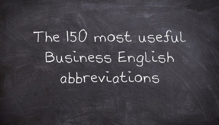 The 150 most useful Business English abbreviations