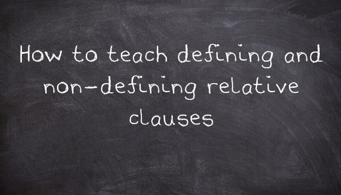 How to teach defining and non-defining relative clauses