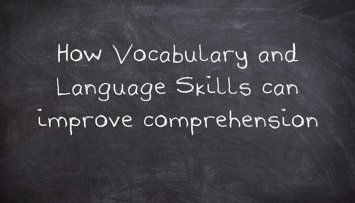 How Vocabulary and Language Skills can improve comprehension
