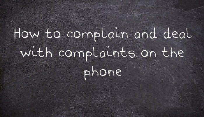 How to complain and deal with complaints on the phone