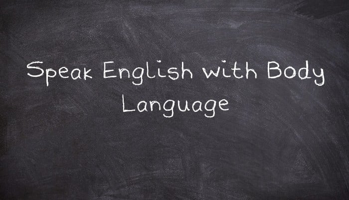 Speak English with Body Language