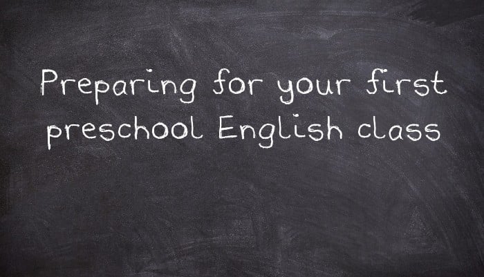 Preparing for your first preschool English class