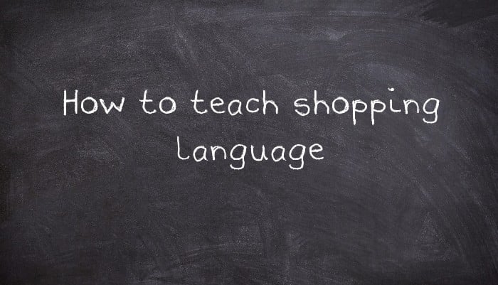 How to teach shopping language