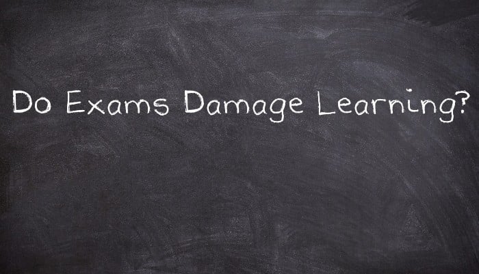 Do Exams Damage Learning?