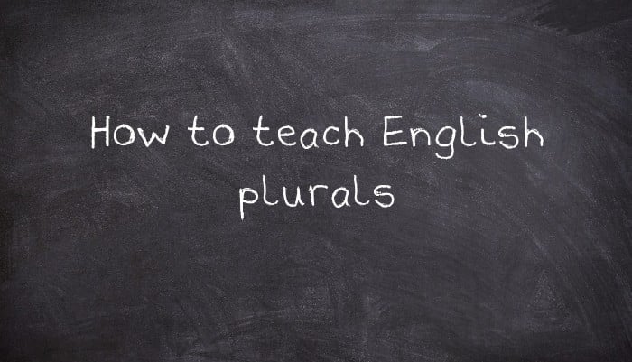 How to teach English plurals