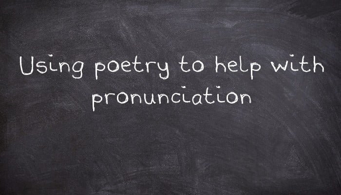 Using poetry to help with pronunciation