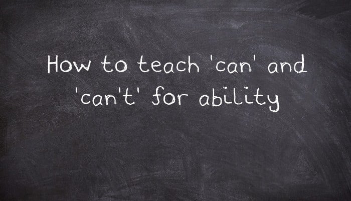How to teach 'can' and 'can't' for ability