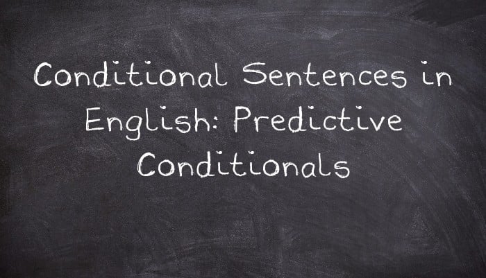 Conditional Sentences in English: Predictive Conditionals