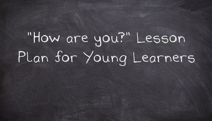 "How are you?" Lesson Plan for Young Learners