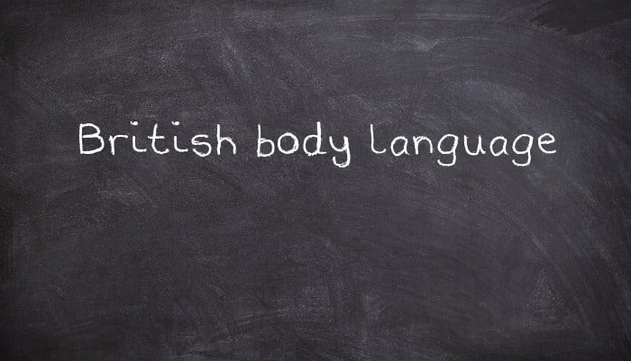 British body language
