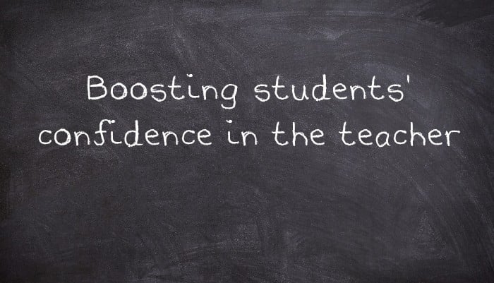 Boosting students' confidence in the teacher