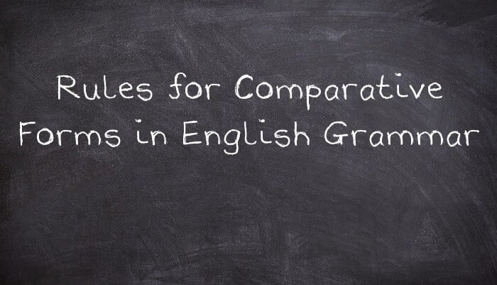 Rules for Comparative Forms in English Grammar