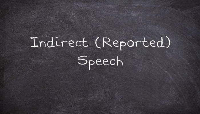 Indirect (Reported) Speech