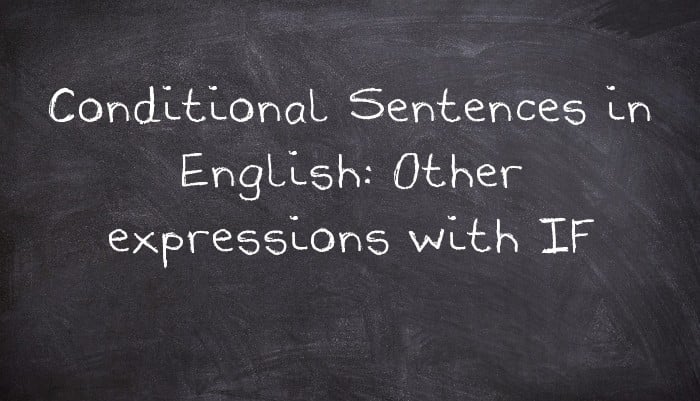 Conditional Sentences in English: Other expressions with IF