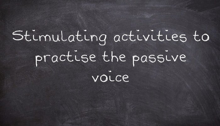 Stimulating activities to practise the passive voice