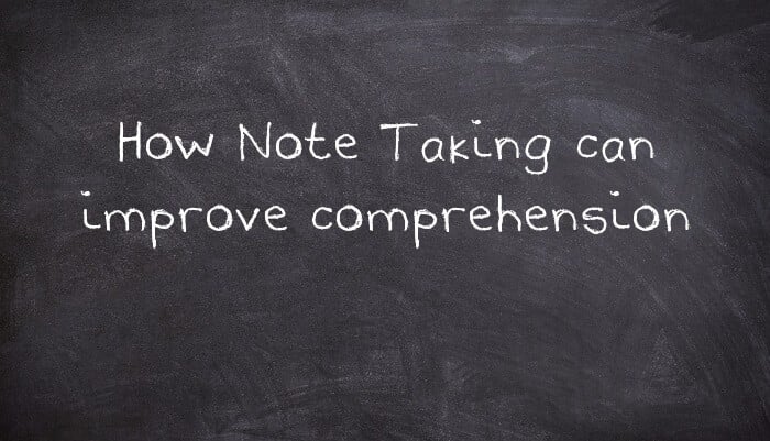 How Note Taking can improve comprehension